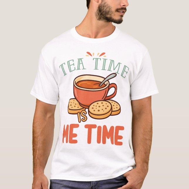 T-shirt Tea Time is Me Time Relaxing Tea Lover (Devant)