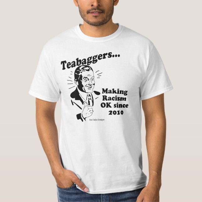 T-shirt Teabaggers faisant l'OK de racisme depuis 2010 (Devant)