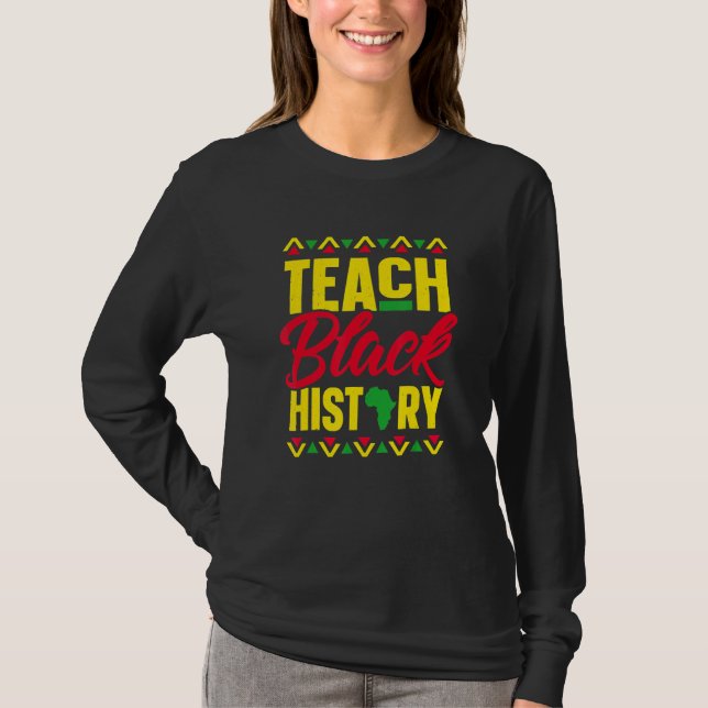 T-shirt Teach Black History African American Melanin Black (Devant)