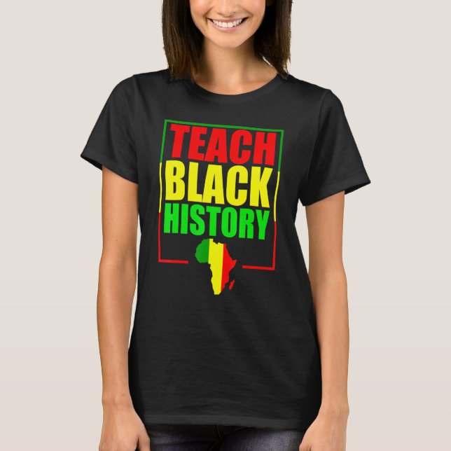 T-shirt Teach Black History For Teachers - Black History M (Devant)