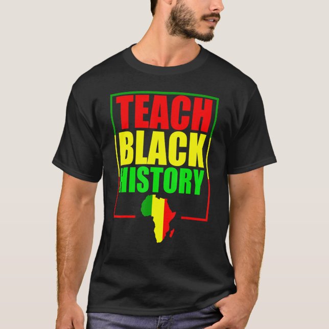 T-shirt Teach Black History For Teachers - Black History M (Devant)