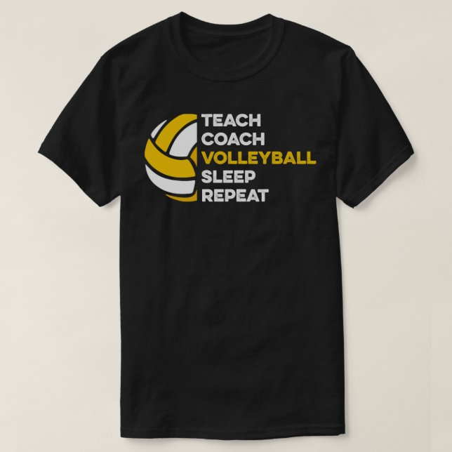 T-shirt Teach Coach Volleyball Sleep Repeat (Design devant)