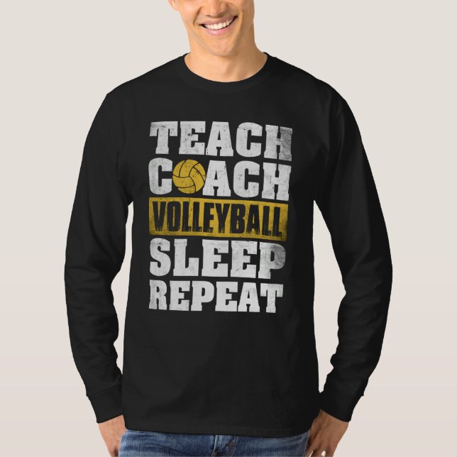T-shirt Teach Coach Volleyball Sleep Repeat Volleyball Coa (Devant)