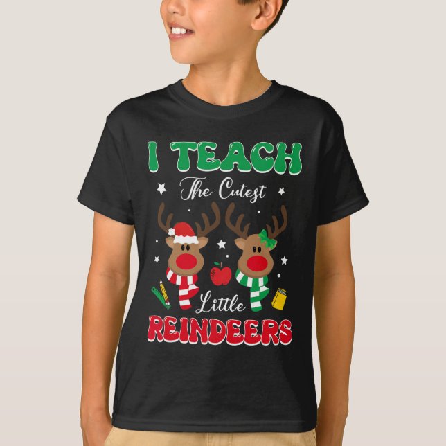 T-shirt Teach The Cutest Little Reindeer Rudolph Teacher C (Devant)