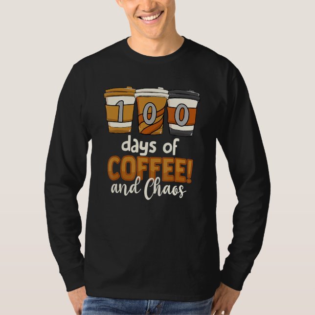 T-shirt Teacher 100 Days Of Coffee And Chaos 100th Day Of  (Devant)