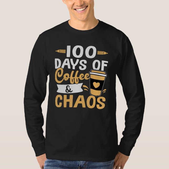 T-shirt Teacher 100 Days of Coffee & Chaos (Devant)