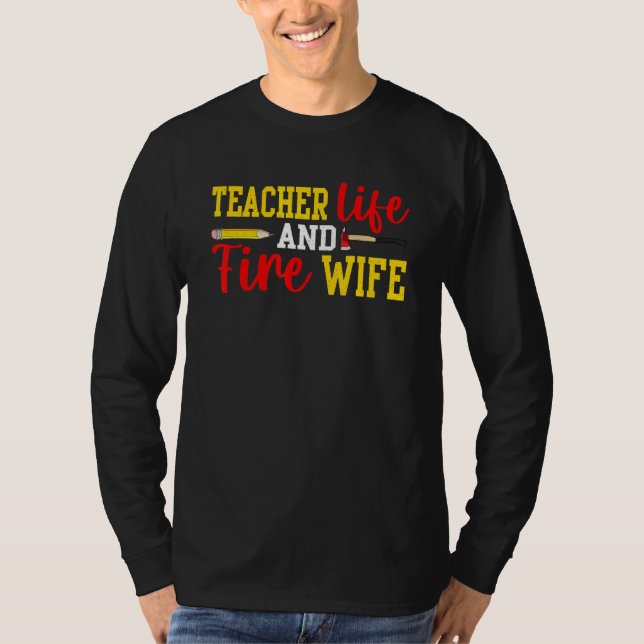 T-shirt Teacher And Firefighter Wife Funny Womens Fire Wif (Devant)