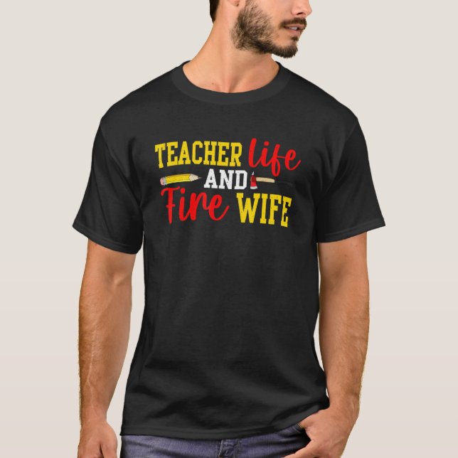 T-shirt Teacher And Firefighter Wife Funny Womens Fire Wif (Devant)