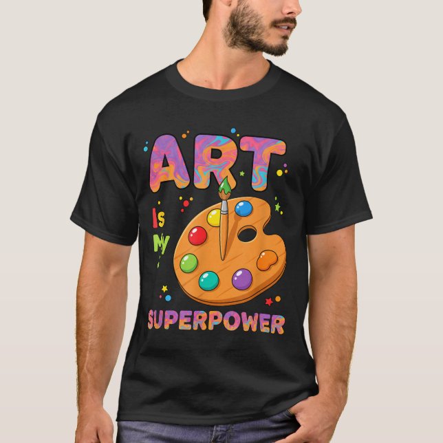 T-shirt Teacher - Art Is My Superwer Art Teacher Drawing P (Devant)