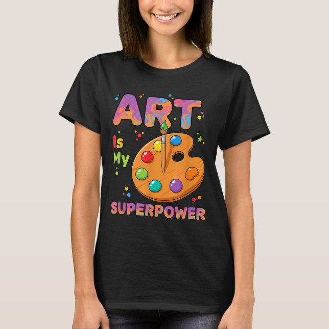 T-shirt Teacher - Art Is My Superwer Art Teacher Drawing P (Devant)