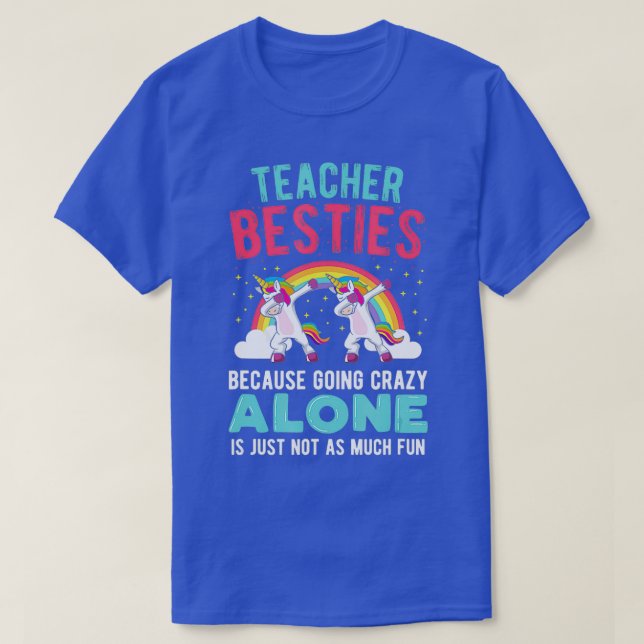 T-shirt Teacher Besties Going Crazy Alone Teacher  (Design devant)