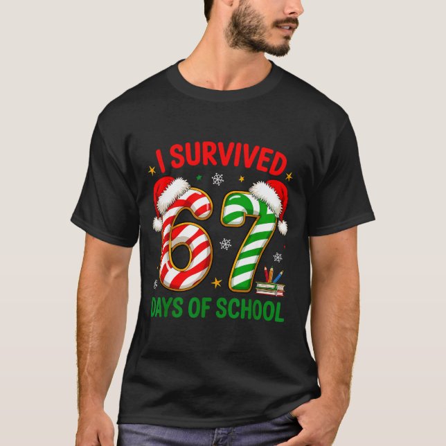 T-shirt Teacher Christmas Funny Meme I Survived 67 Days Of (Devant)