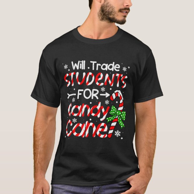 T-shirt Teacher Christmas Funny Will Trade Students For Ca (Devant)