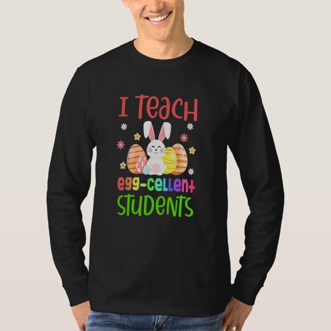 T-shirt Teacher Easter Day I Teach Egg Cellent Students (Devant)