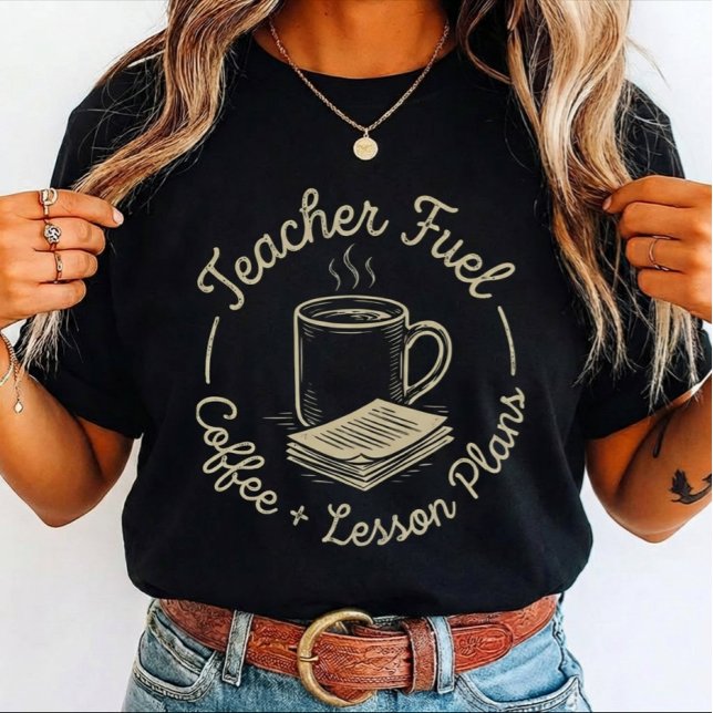 T-shirt Teacher Fuel Coffee and Lesson for teachers  (Créateur téléchargé)