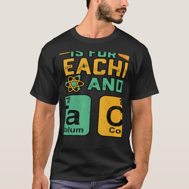 T-shirt Teacher Is For Teacher Tacos Chemistry Science (Devant)