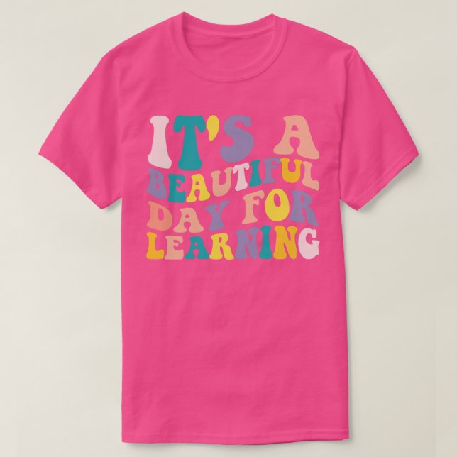 T-shirt Teacher Kids Son Beau Jour Pour Apprendre D'Abord (Design devant)