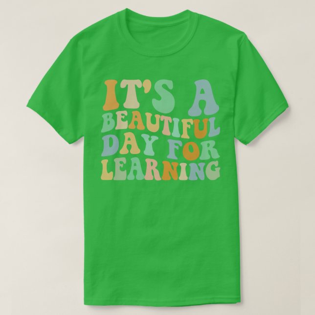 T-shirt Teacher Kids Son Beau Jour Pour Apprendre D'Abord (Design devant)