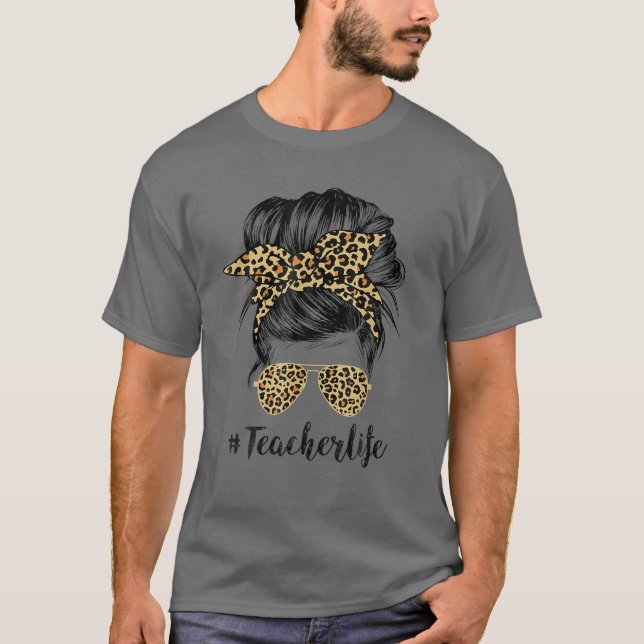 T-shirt Teacher Life Messy Hair Bun Leopard Women Mother's (Devant)
