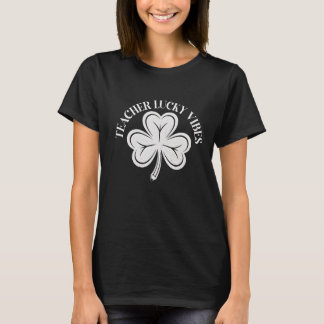 T-shirt Teacher Lucky Vibes Shirt, St Patrick’s Day Teache
