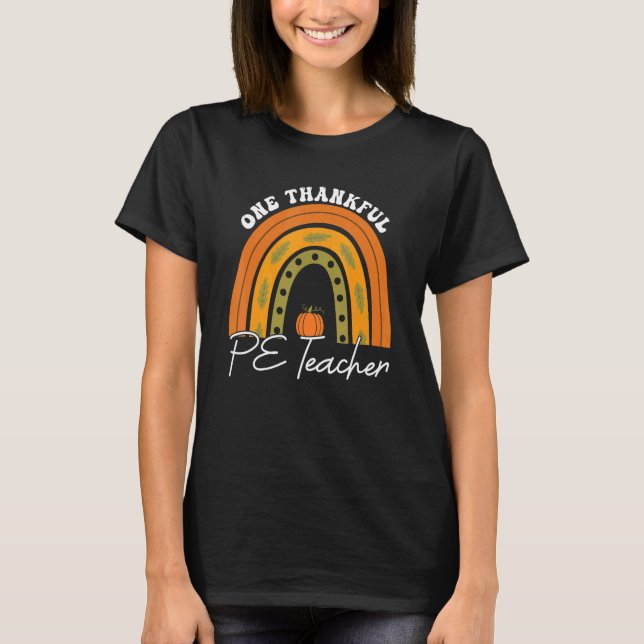 T-shirt Teacher Rainbow Thanksgiving One Thankful PE Teach (Devant)