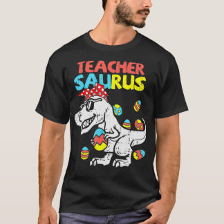 T-shirt Teacher Saurus T Re Easter Bunny Dinosaur Eggs 