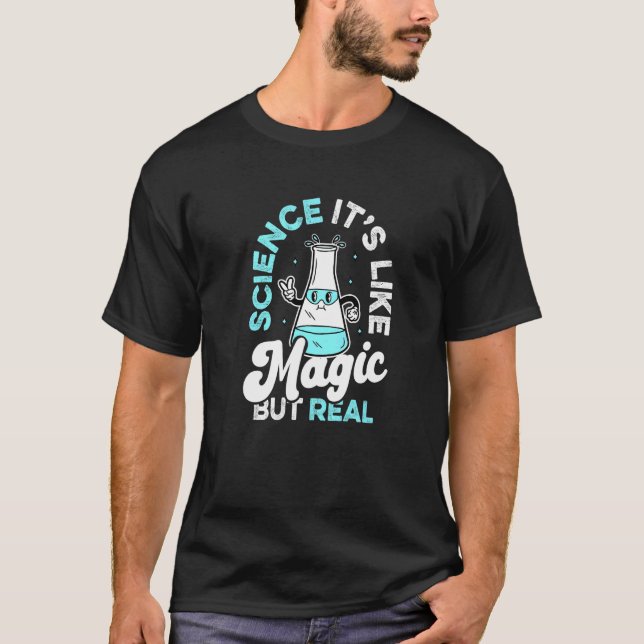 T-shirt Teacher School - Science Its Like Magic But Real P (Devant)