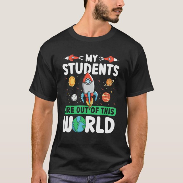T-shirt Teacher Space - My Students Are Out Of This World_ (Devant)