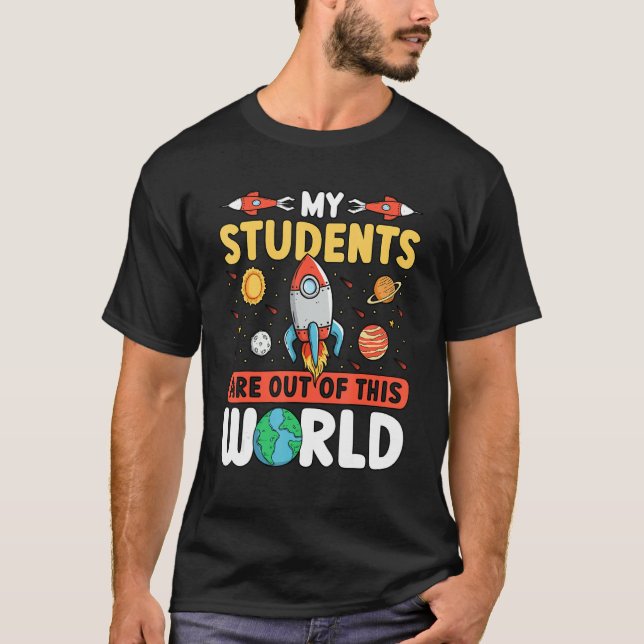 T-shirt Teacher Space - My Students Are Out Of This World_ (Devant)