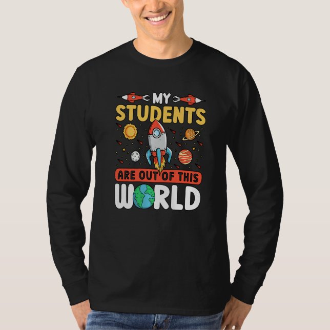 T-shirt Teacher Space - My Students Are Out Of This World  (Devant)