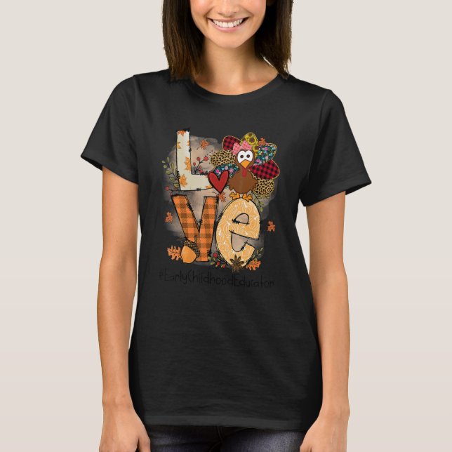 T-shirt Teacher Thanksgiving Love Early Childhood Educator (Devant)