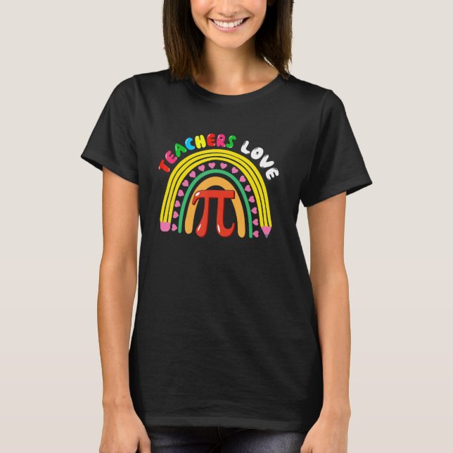 T-shirt Teachers Love Pi Cute Pi Symbol With Pencil Rainbo (Devant)
