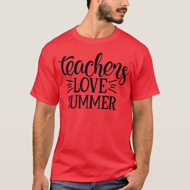 T-shirt Teachers Love Summer funny (Devant)