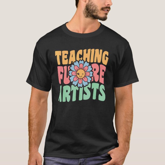 T-shirt Teaching Future Artists Teachers Back To School 20 (Devant)