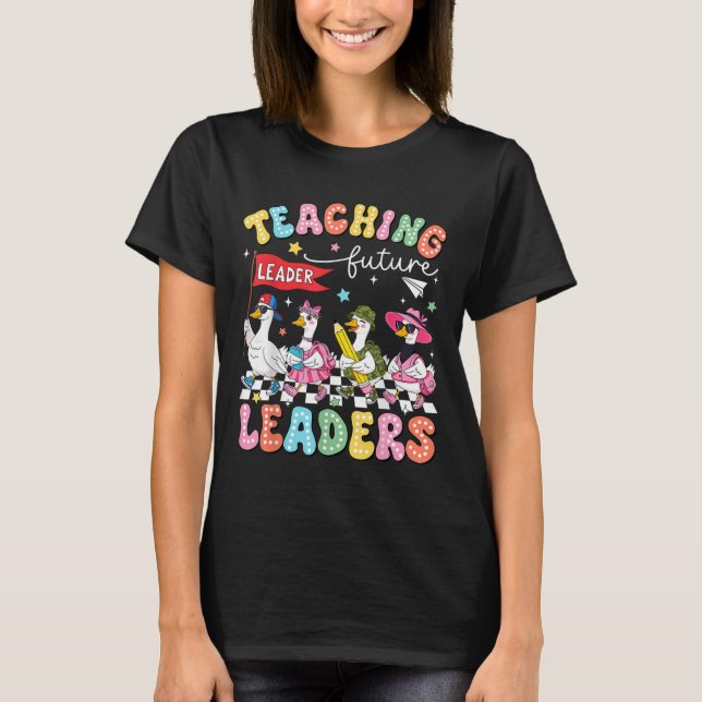 T-shirt Teaching Future Leaders Led By A Silly Goose Back  (Devant)