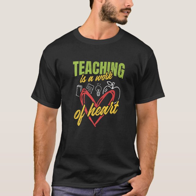 T-shirt Teaching is a Work of Heart  Valentines Day (Devant)