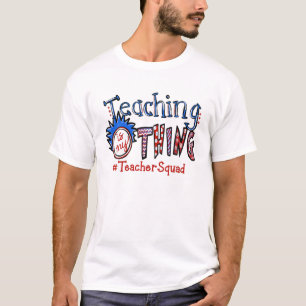 T-shirt Teaching Is My Thing Teacher Squad