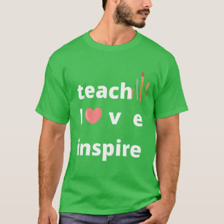 T-shirt teachloveinspire funny
