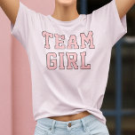 T-shirt Team Baby Girl Blush Pink Baby Genre Reveal Party<br><div class="desc">Sportive rose "Team Girl" dames design tee - shirt en lettrage sportif</div>