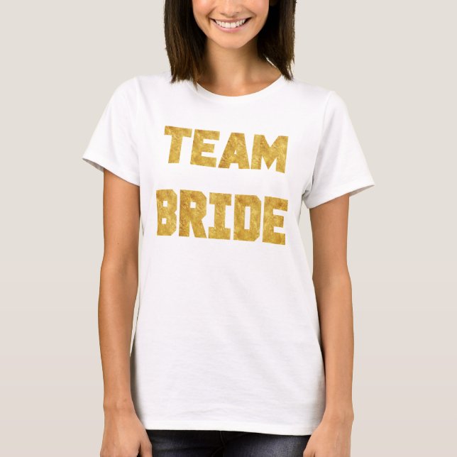 T-shirt Team Bride Gold Foil Bridesmaid sportive chemise (Devant)