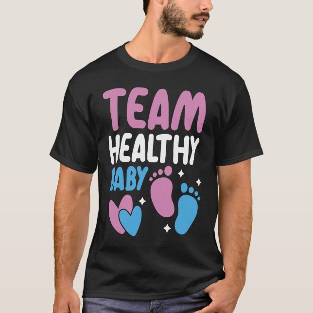 T-shirt Team Healthy Baby Announcement Gender Reveal (Devant)