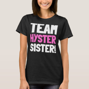 T-shirt Team Hyster Sister - Drôle Hystérectomie