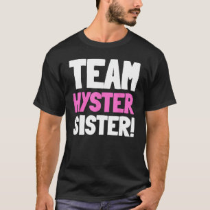 T-shirt Team Hyster Sister - Drôle Hystérectomie