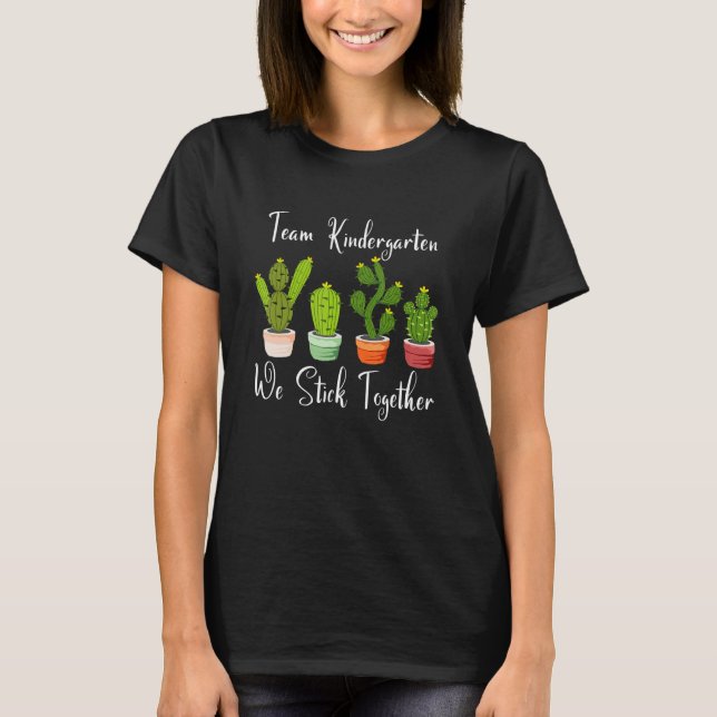 T-shirt TEAM KINDERGARTEN We Stick Together Cactus Teacher (Devant)