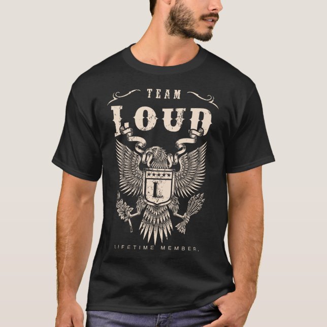 T-shirt TEAM LOUD Membre à vie. (Devant)