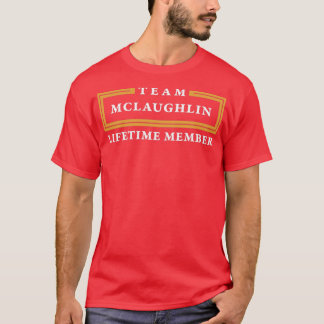 T-shirt Team Mclaughlin Lifetime Nom du membre