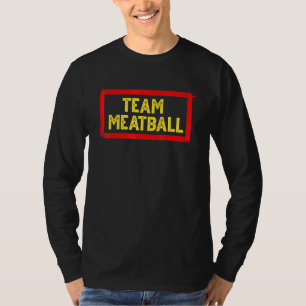 T-shirt Team Meatball For Italian Chef Foodie Protein
