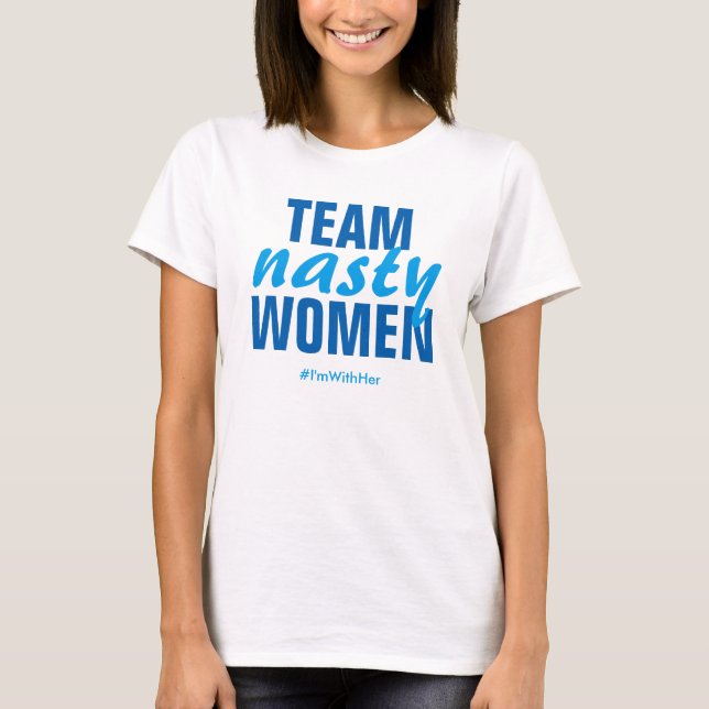 T-shirt "Team Nasty Women" Crew Neck Tee (Devant)