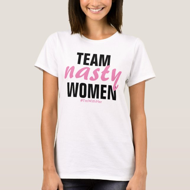 T-shirt "Team Nasty Women" Tee (Devant)