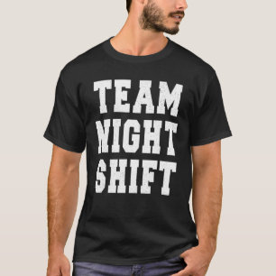 T-shirt Team Night Shift Factory Worker Cadeau Conception